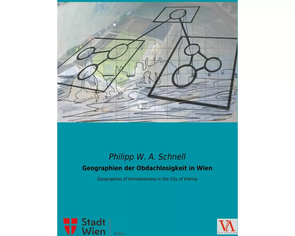 Geographien der Obdachlosigkeit in Wien