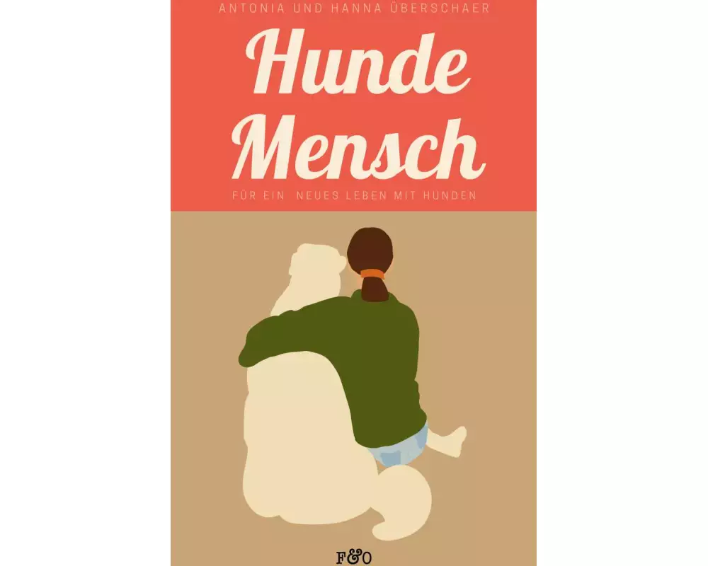Hundemensch. Für ein neues Leben mit Hunden