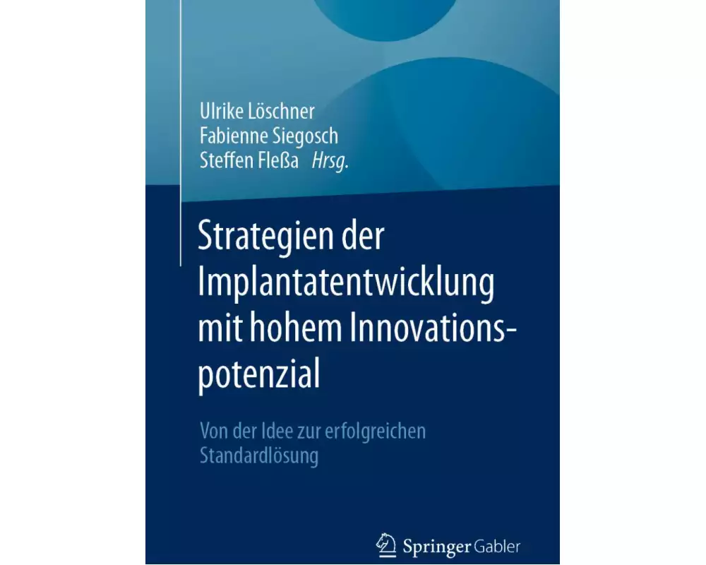 Strategien der Implantatentwicklung mit hohem Innovationspotenzial
