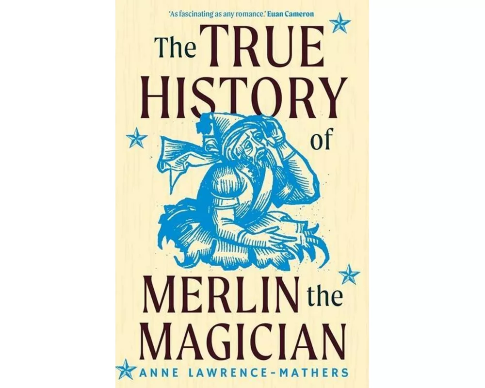 The True History of Merlin the Magician