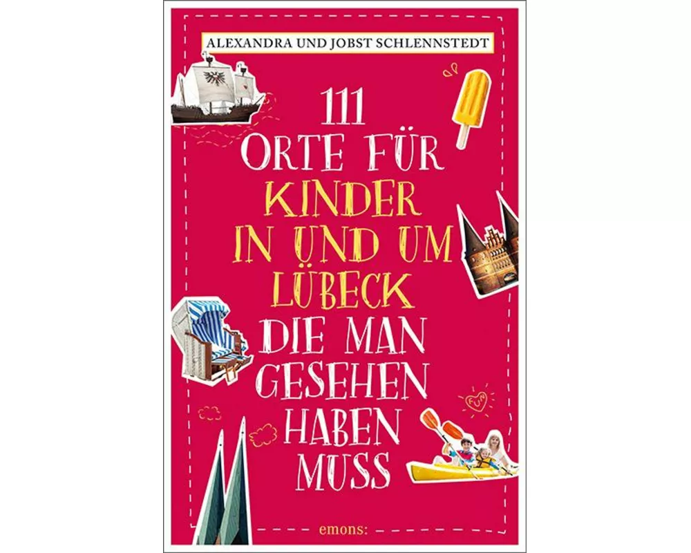 111 Orte für Kinder in und um Lübeck, die man gesehen haben muss