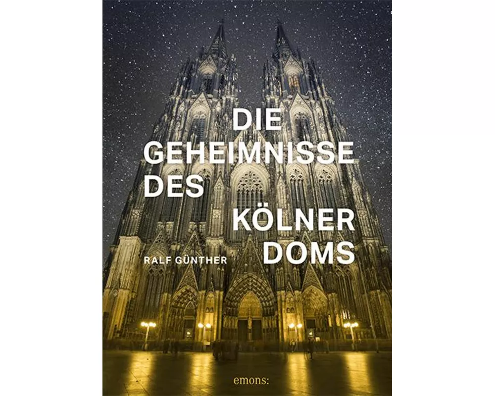 Die Geheimnisse des Kölner Doms