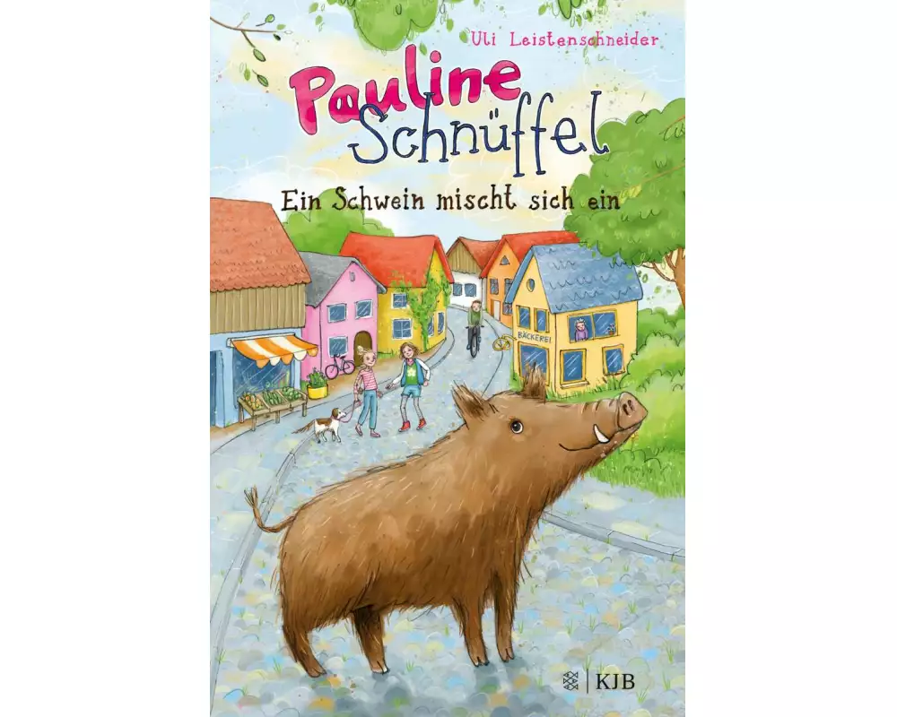 Pauline Schnüffel – Ein Schwein mischt sich ein
