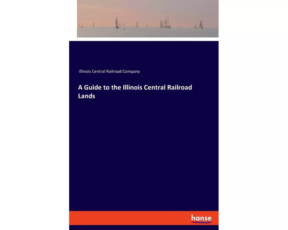 A Guide to the Illinois Central Railroad Lands