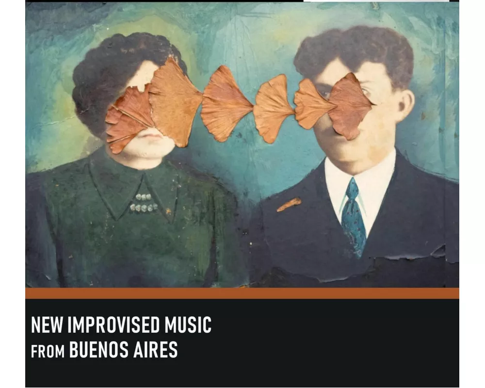 New Improvised Music from Buenos Aires