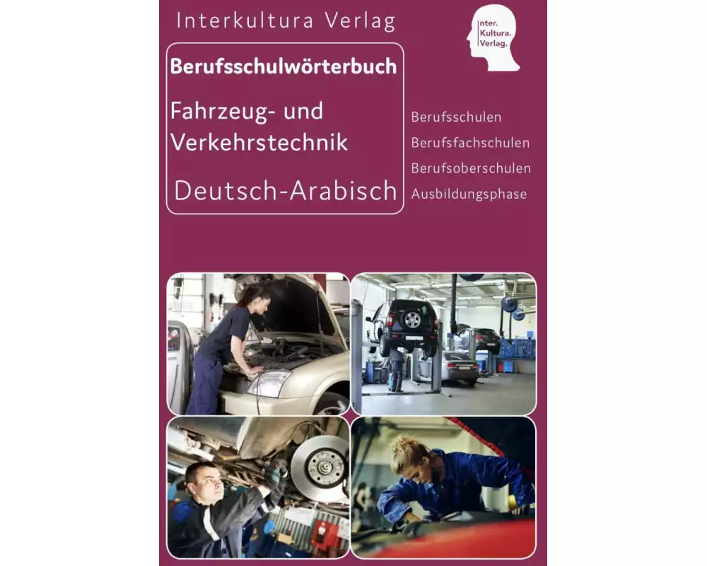 Berufsschulwörterbuch für Fahrzeug- und Verkehrstechnik. Deutsch-Arabisch