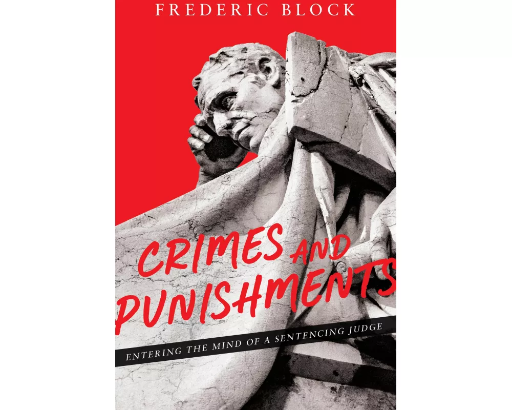 Crimes and Punishments: Entering the Mind of a Sentencing Judge