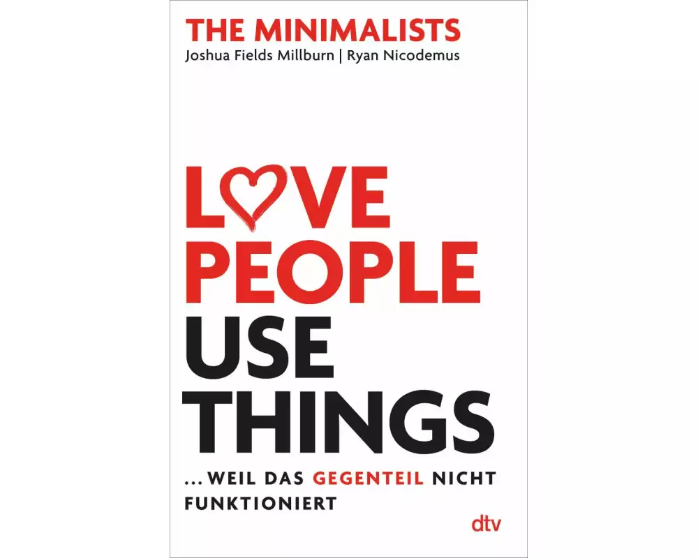 Love People, Use Things ... weil das Gegenteil nicht funktioniert