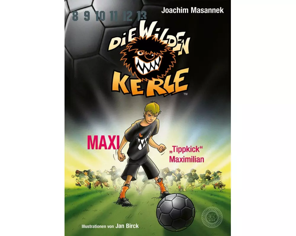 Die Wilden Kerle - Buch 7: Maxi "Tippkick" Maximilian