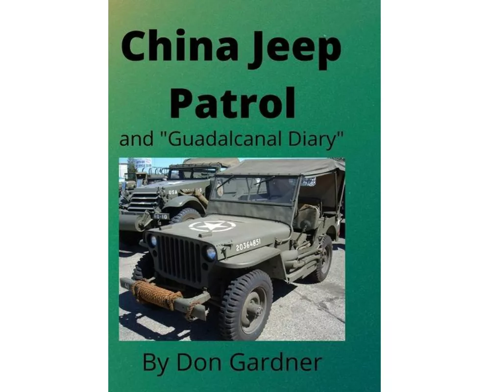 China Jeep Patrol/Guadalcanal Diary