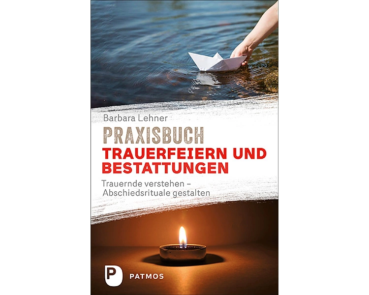 Praxisbuch Trauerfeiern und Bestattungen