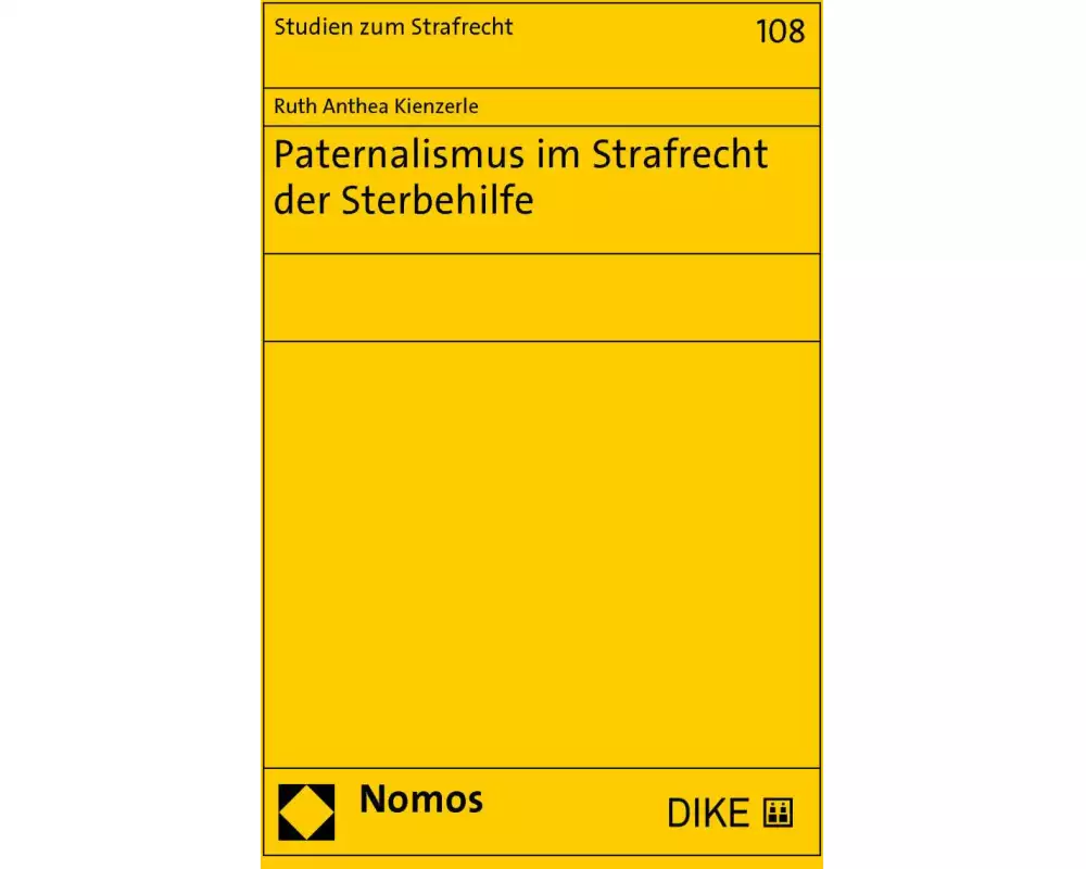 Paternalismus im Strafrecht der Sterbehilfe