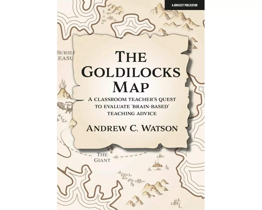 The Goldilocks Map: A classroom teacher's quest to evaluate 'brain-based' teaching advice