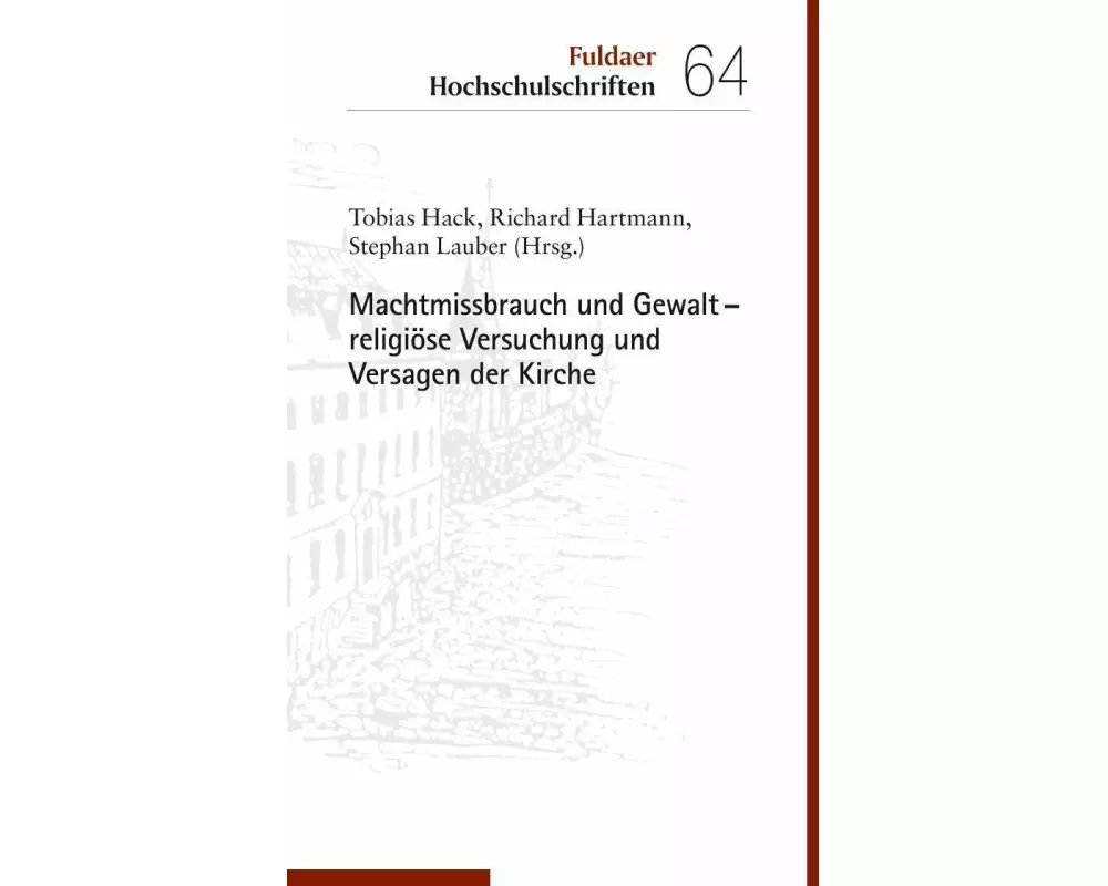 Machtmissbrauch und Gewalt – religiöse Versuchung und Versagen der Kirche