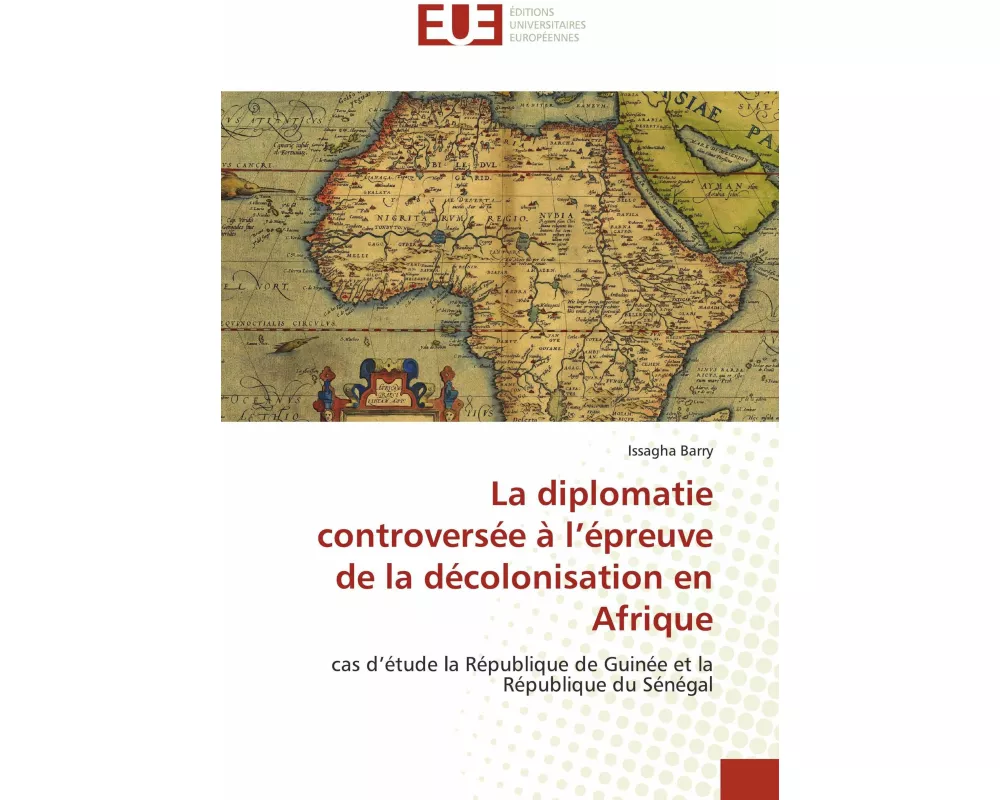 La diplomatie controversée à l'épreuve de la décolonisation en Afrique