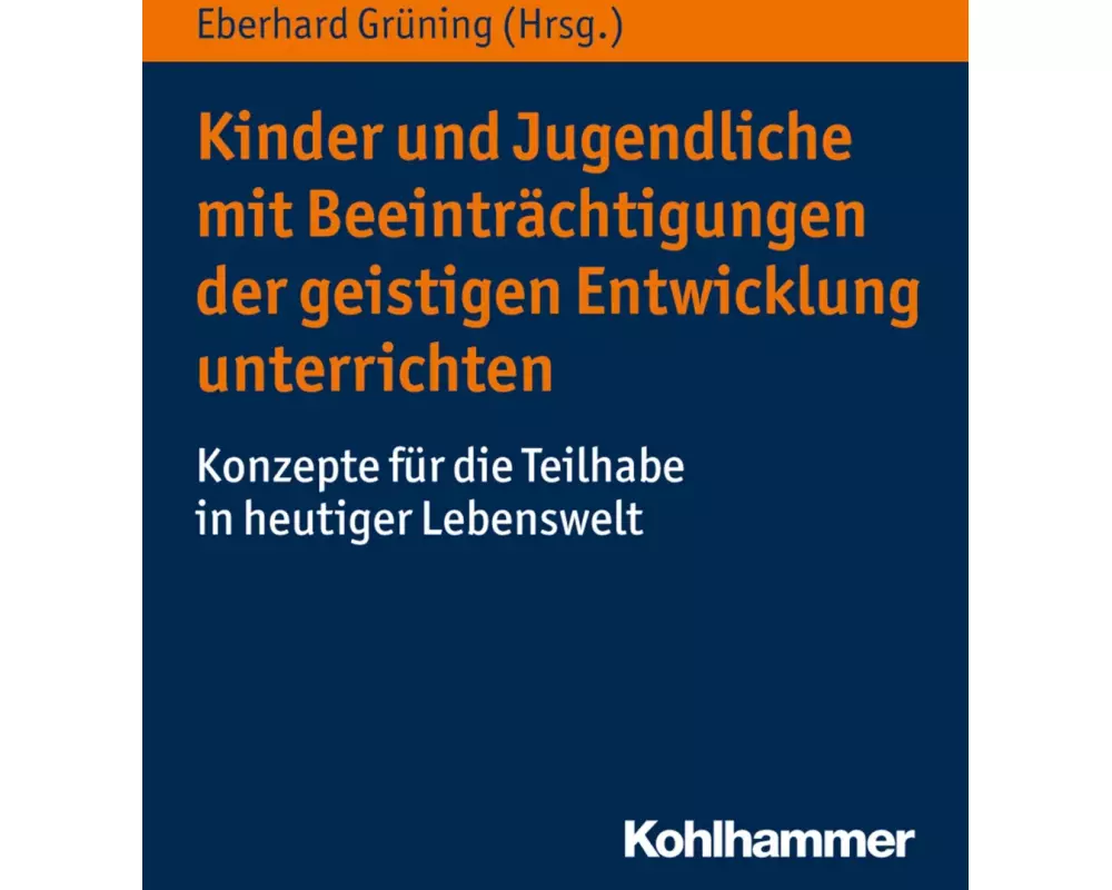 Kinder und Jugendliche mit Beeinträchtigungen der geistigen Entwicklung unterrichten