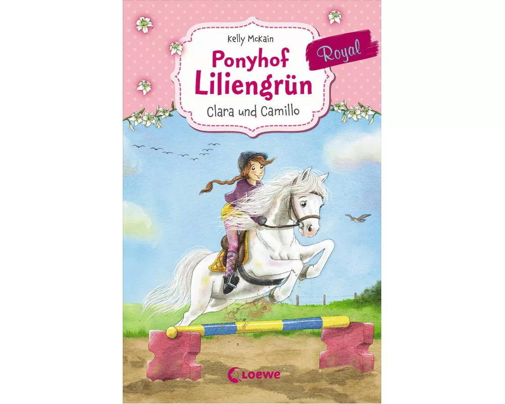Ponyhof Liliengrün Royal (Band 3) - Clara und Camillo