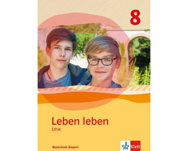 Leben leben 8. Schülerband Klasse 8. Ausgabe Bayern Realschule
