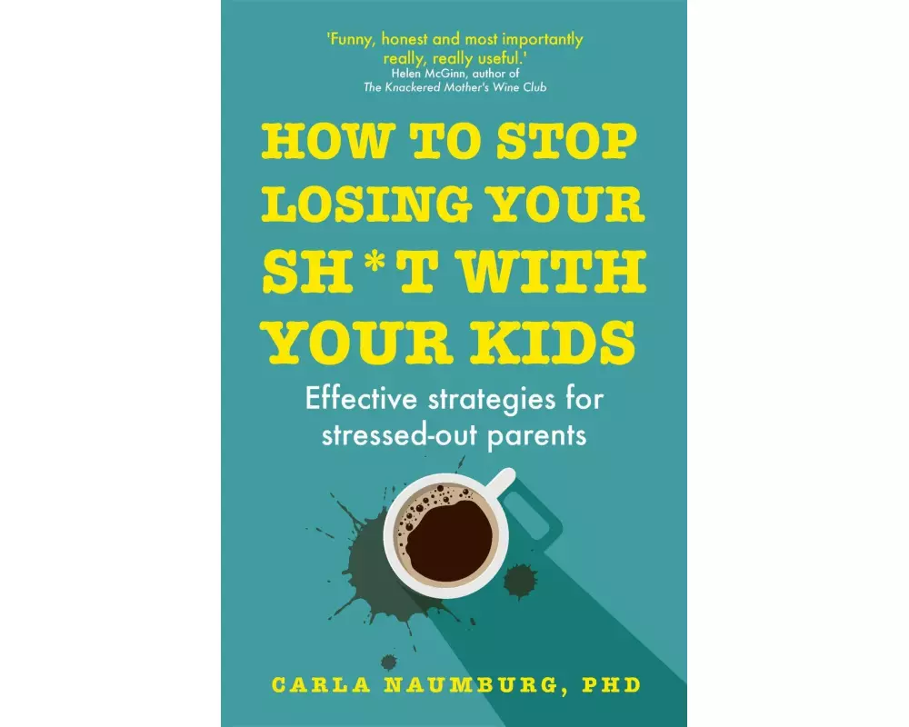 How to Stop Losing Your Sh*t with Your Kids