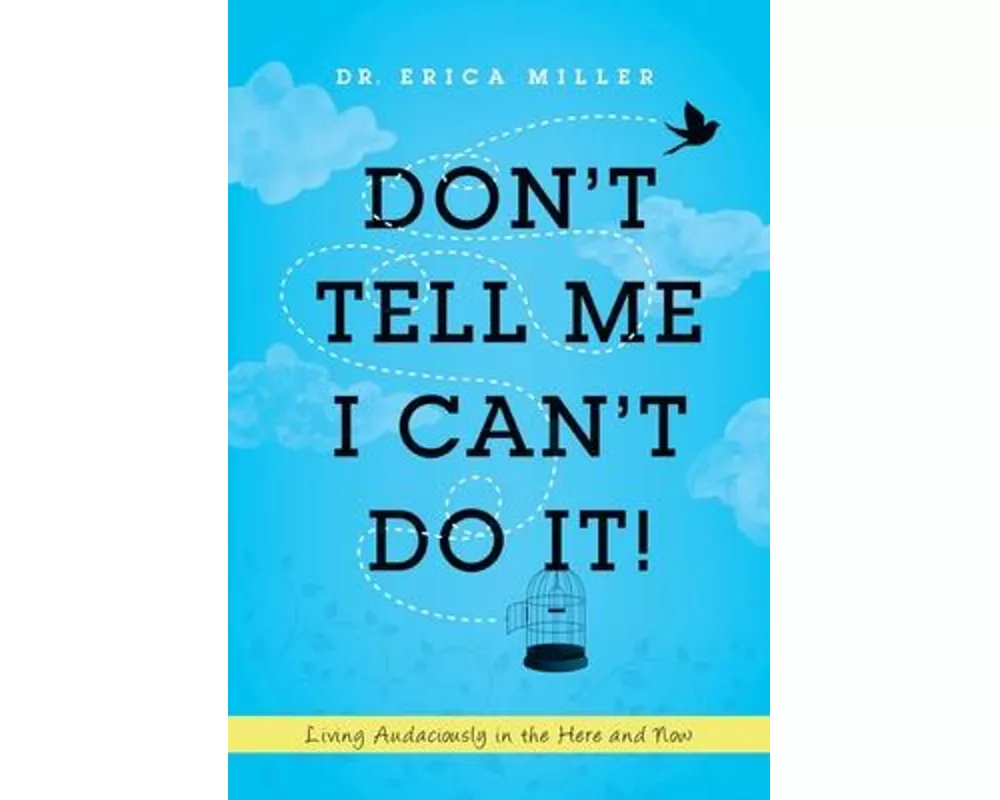 Don't Tell Me I Can't Do It!
