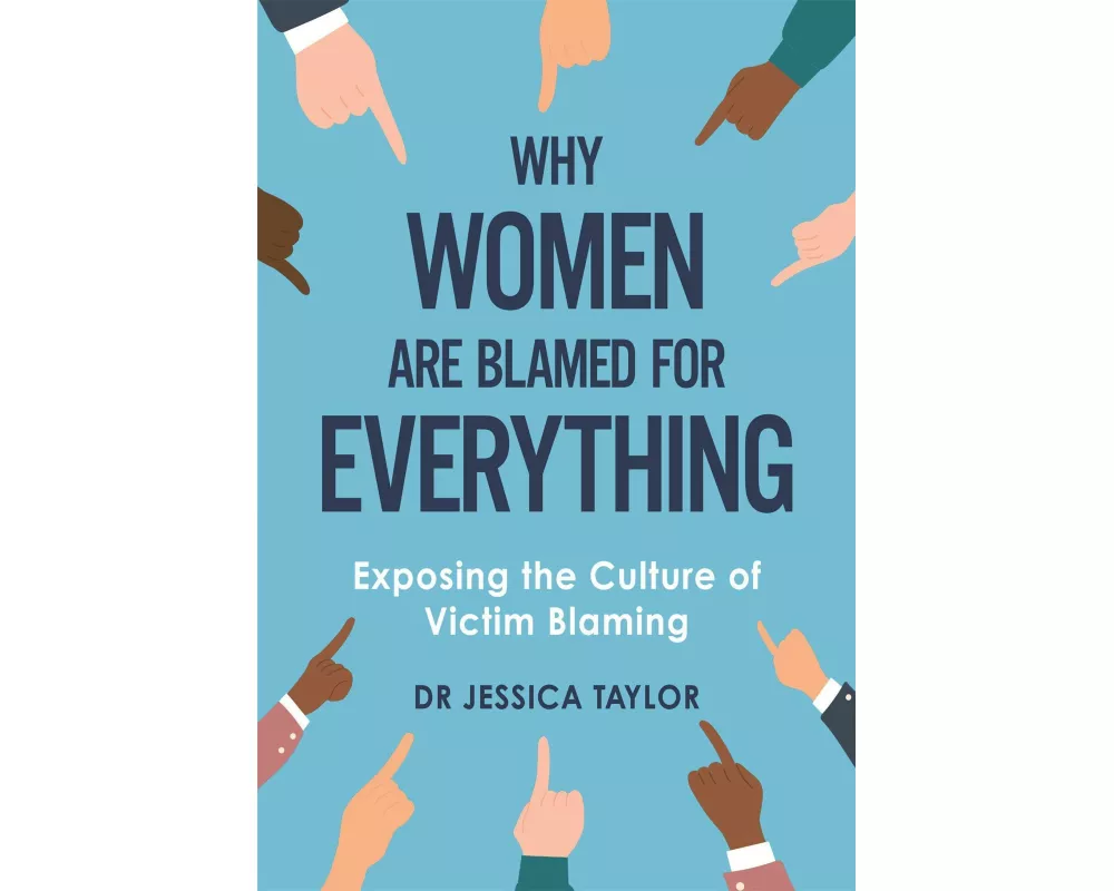 Why Women Are Blamed For Everything