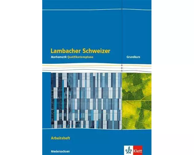 Lambacher Schweizer Mathematik Qualifikationsphase. Arbeitsheft plus Lösungen Klassen 12/13. Grundkurs/grundlegendes Anforderungsniveau - G9. Ausgabe