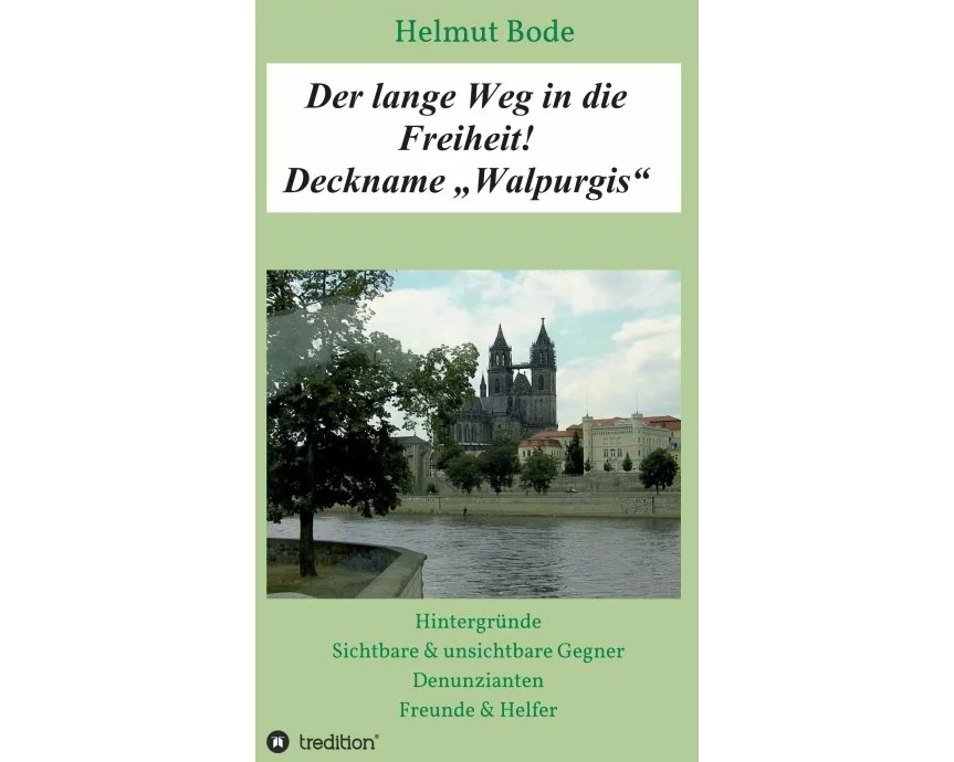 Der lange Weg in die Freiheit! Deckname „Walpurgis“
