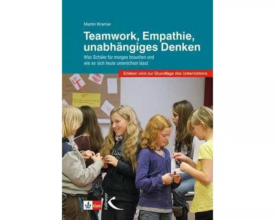 Teamwork, Empathie, unabhängiges Denken