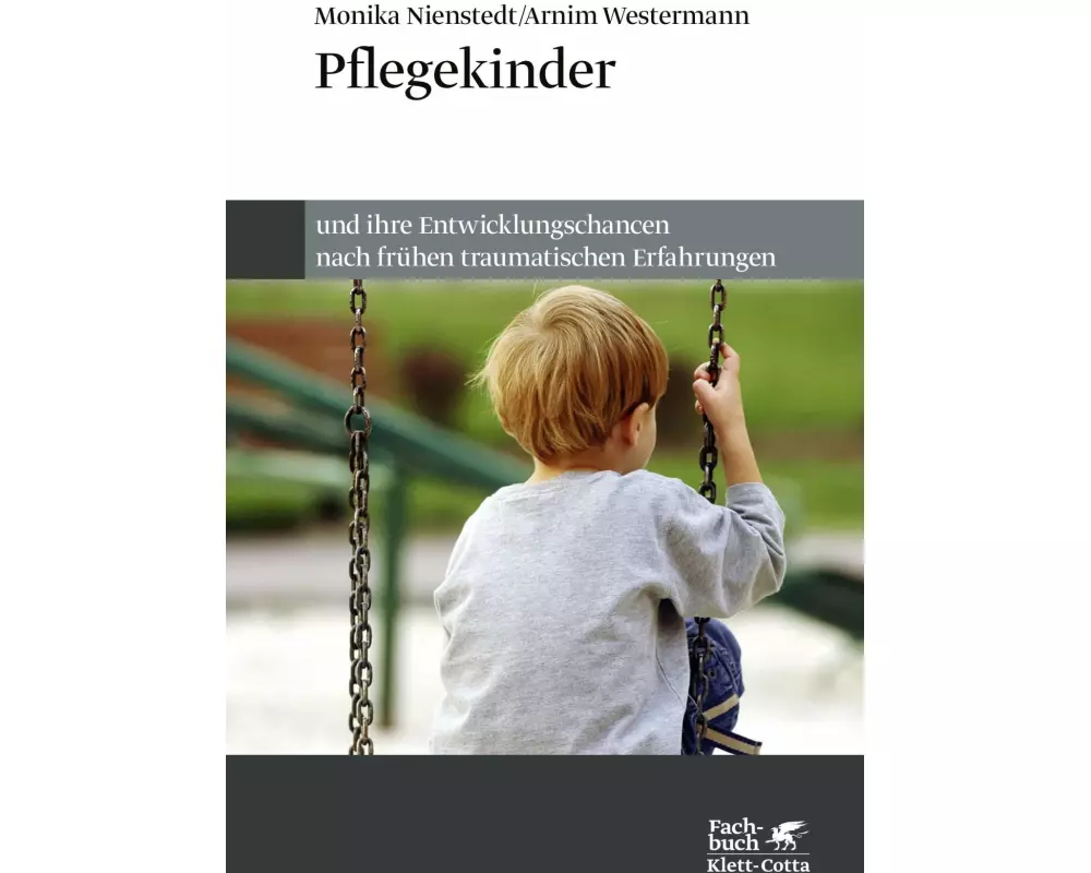 Pflegekinder und ihre Entwicklungschancen nach frühen traumatischen Erfahrungen