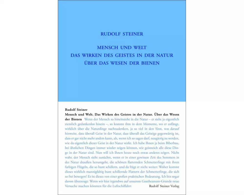 Mensch und Welt. Das Wirken des Geistes in der Natur - über das Wesen der Bienen
