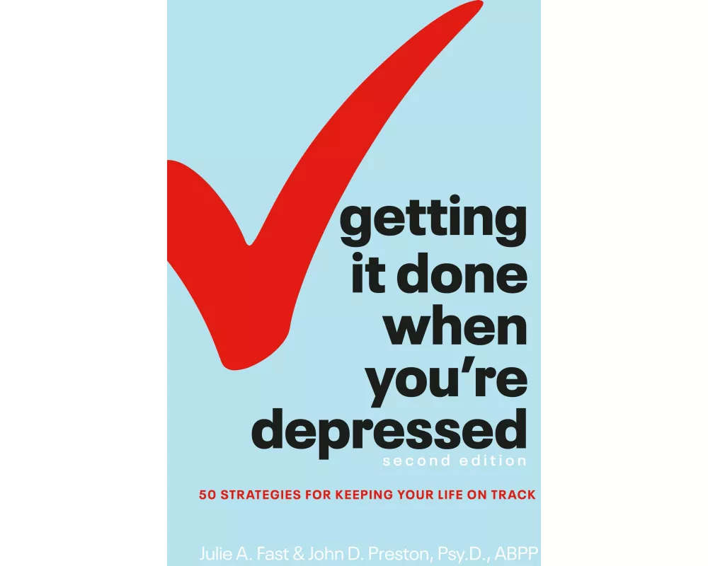 Getting It Done When You're Depressed, Second Edition