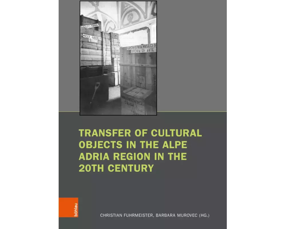 Transfer of Cultural Objects in the Alpe Adria Region in the 20th Century