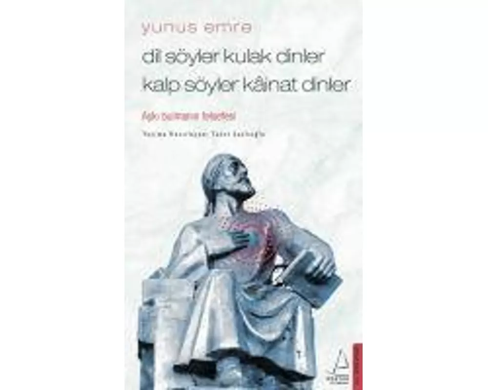 Dil Söyler Kulak Dinler Kalp Söyler Kainat Dinler - Yunus Emre