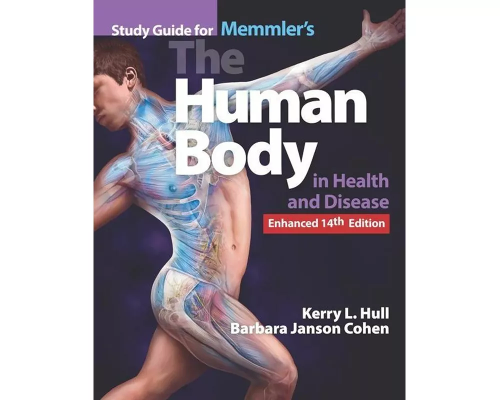 Study Guide For Memmler's The Human Body In Health And Disease, Enhanced Edition