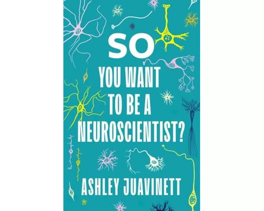 So You Want to Be a Neuroscientist?