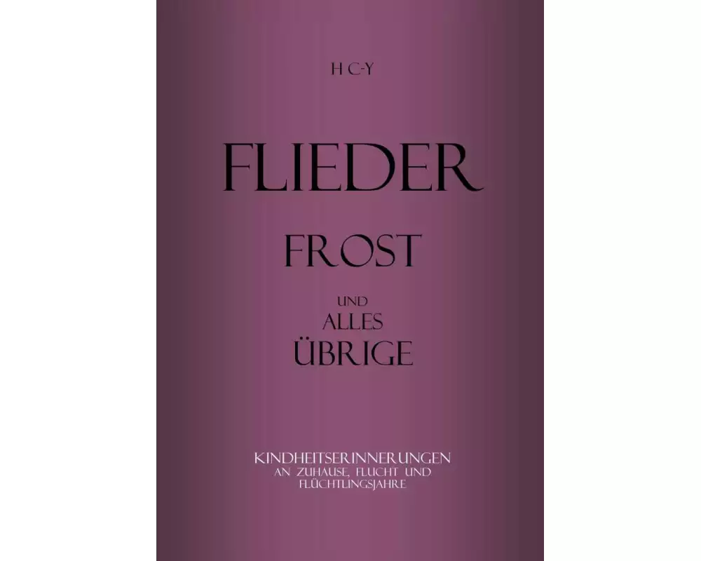 Flieder, Frost und alles übrige