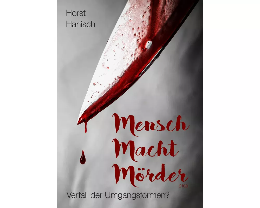Mensch Macht Mörder 2100