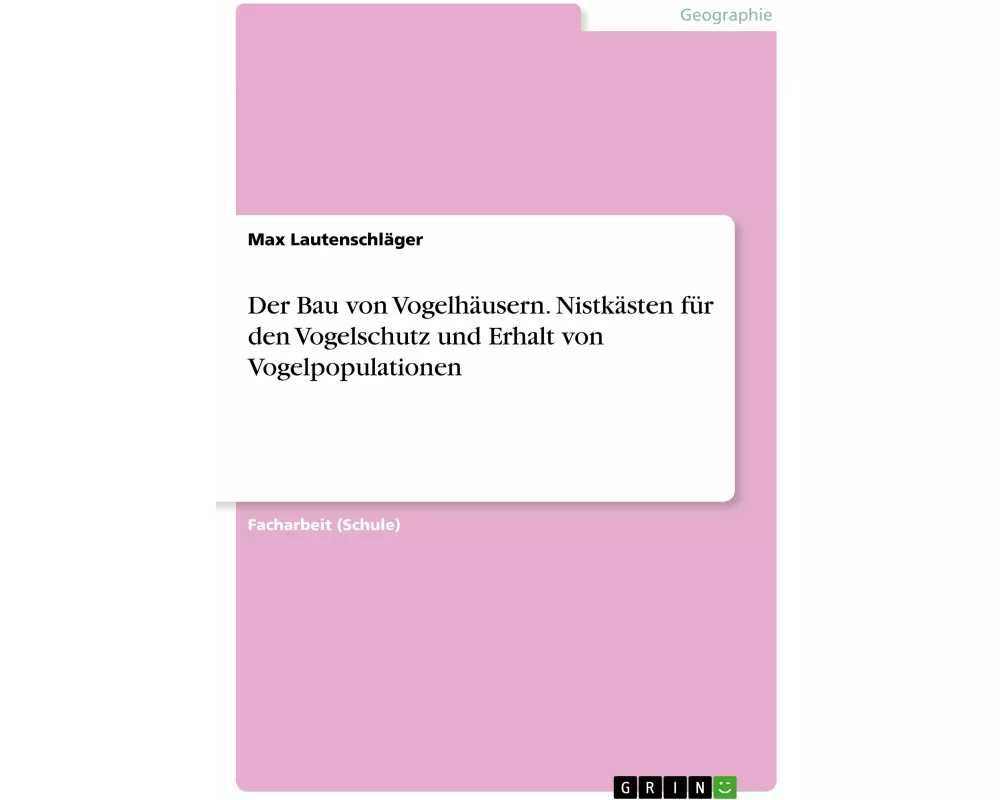 Der Bau von Vogelhäusern. Nistkästen für den Vogelschutz und Erhalt von Vogelpopulationen