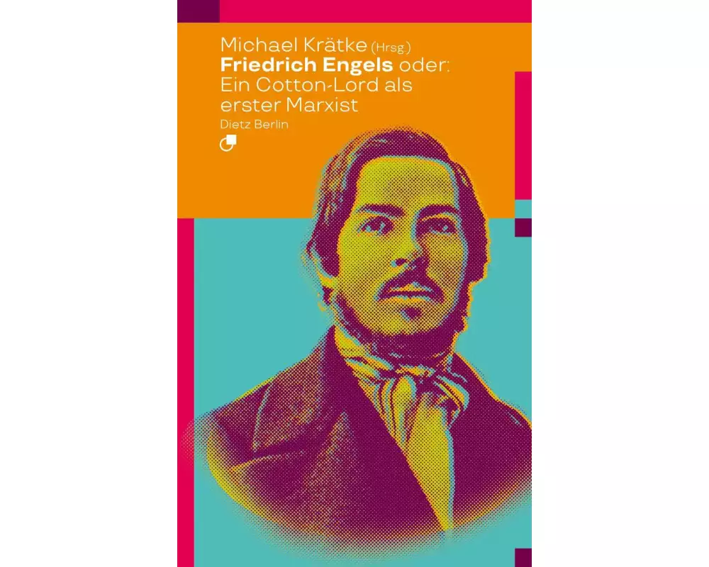 Friedrich Engels oder: Wie ein Cotton-Lord den Marxismus erfand
