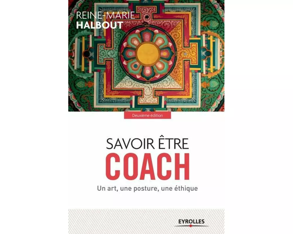 Savoir être coach: Un art, une posture, une éthique