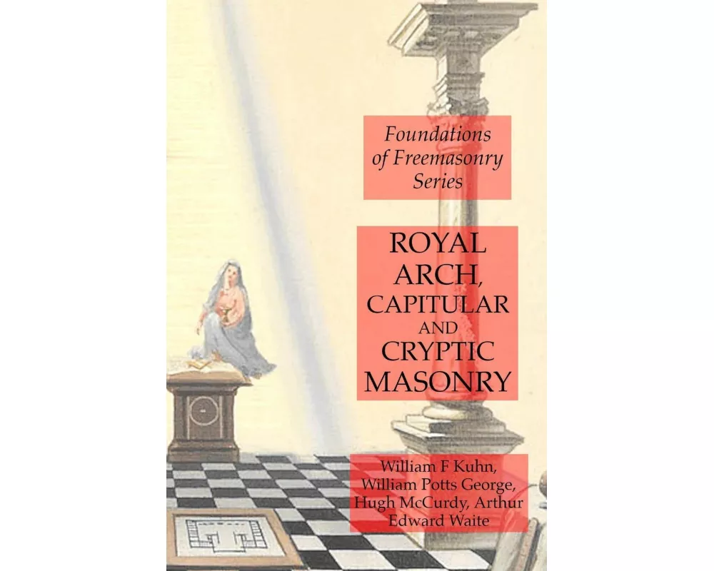 Royal Arch, Capitular and Cryptic Masonry