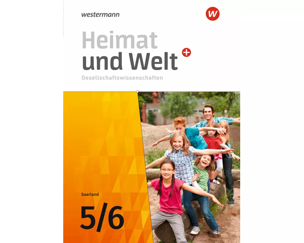 Heimat und Welt Gesellschaftswissenschaften - Ausgabe 2021 für das Saarland
