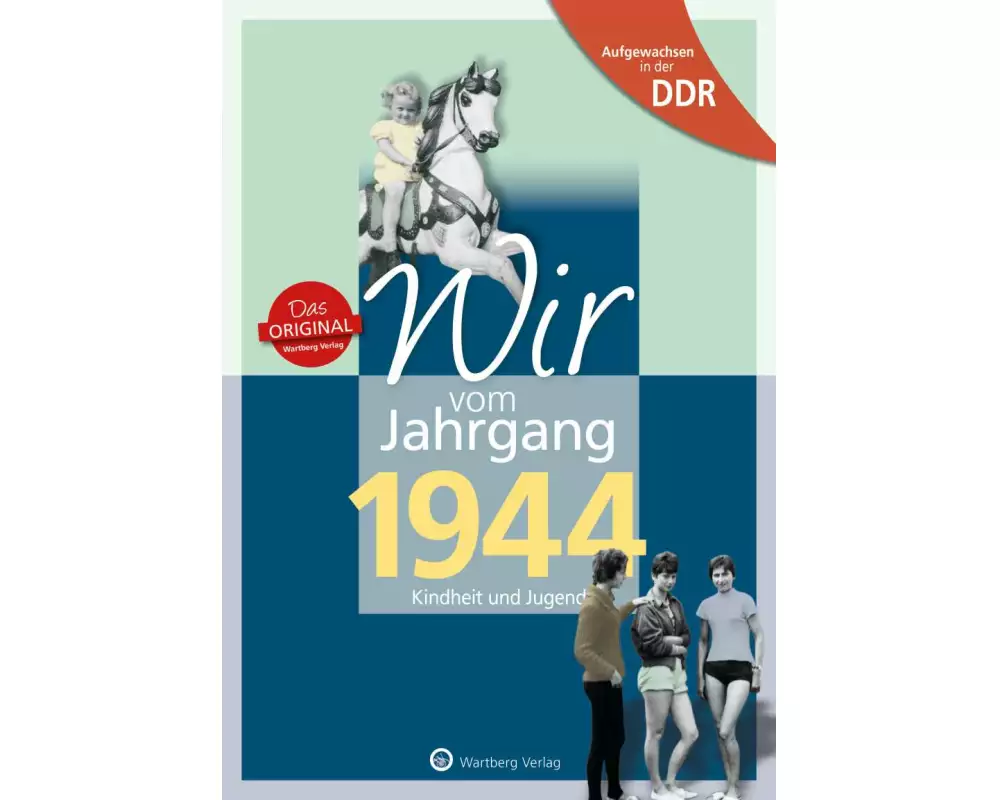 Aufgewachsen in der DDR - Wir vom Jahrgang 1944 - Kindheit und Jugend