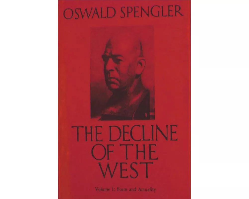 The Decline of the West, Vol. I
