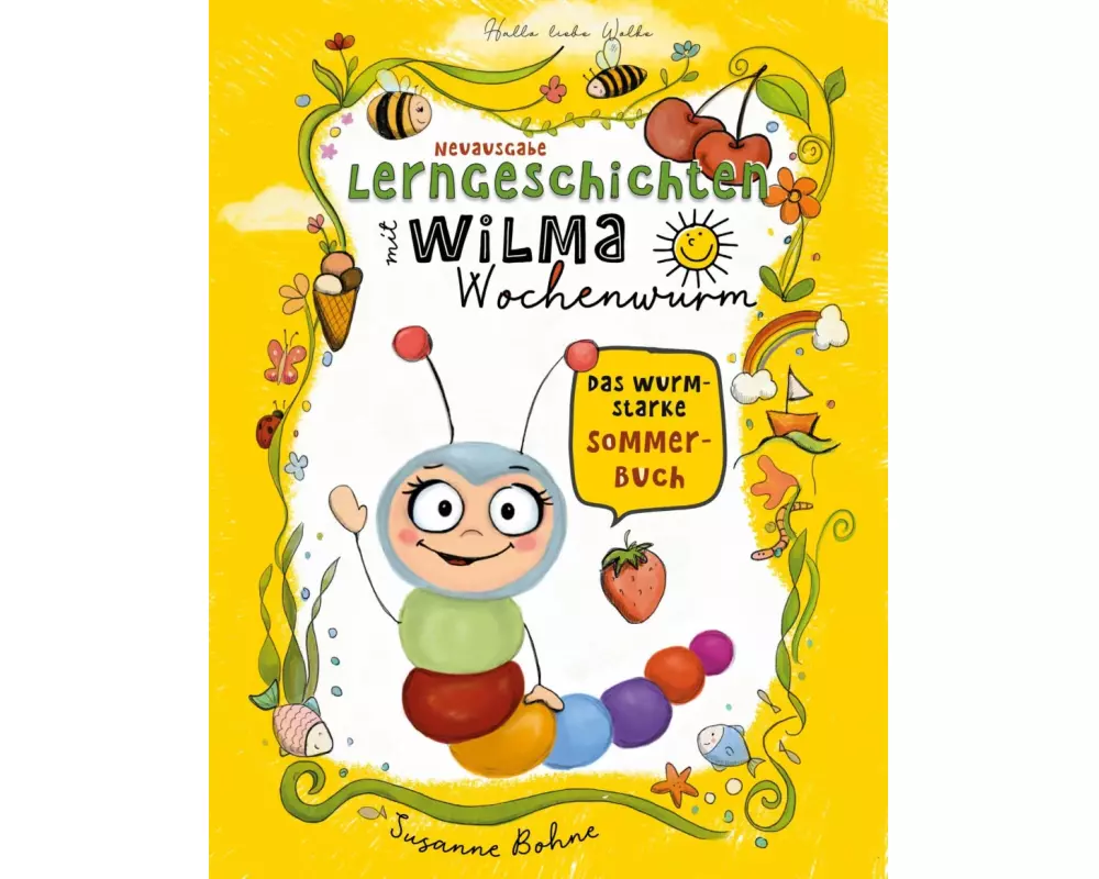 Lerngeschichten mit Wilma Wochenwurm - Das wurmstarke Sommerbuch