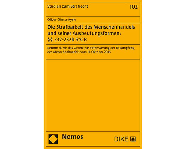 Die Strafbarkeit des Menschenhandels und seiner Ausbeutungsformen: §§ 232-232b StGB