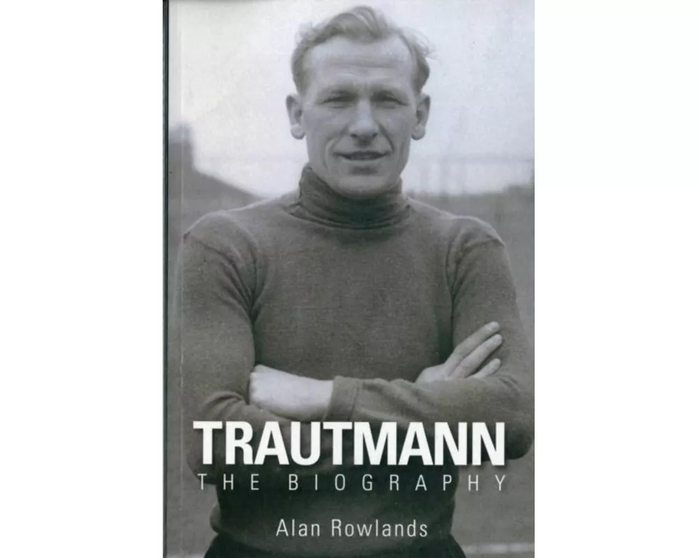 Trautmann the Biography