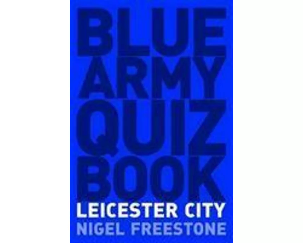 Blue Army Quiz Book Leicester City