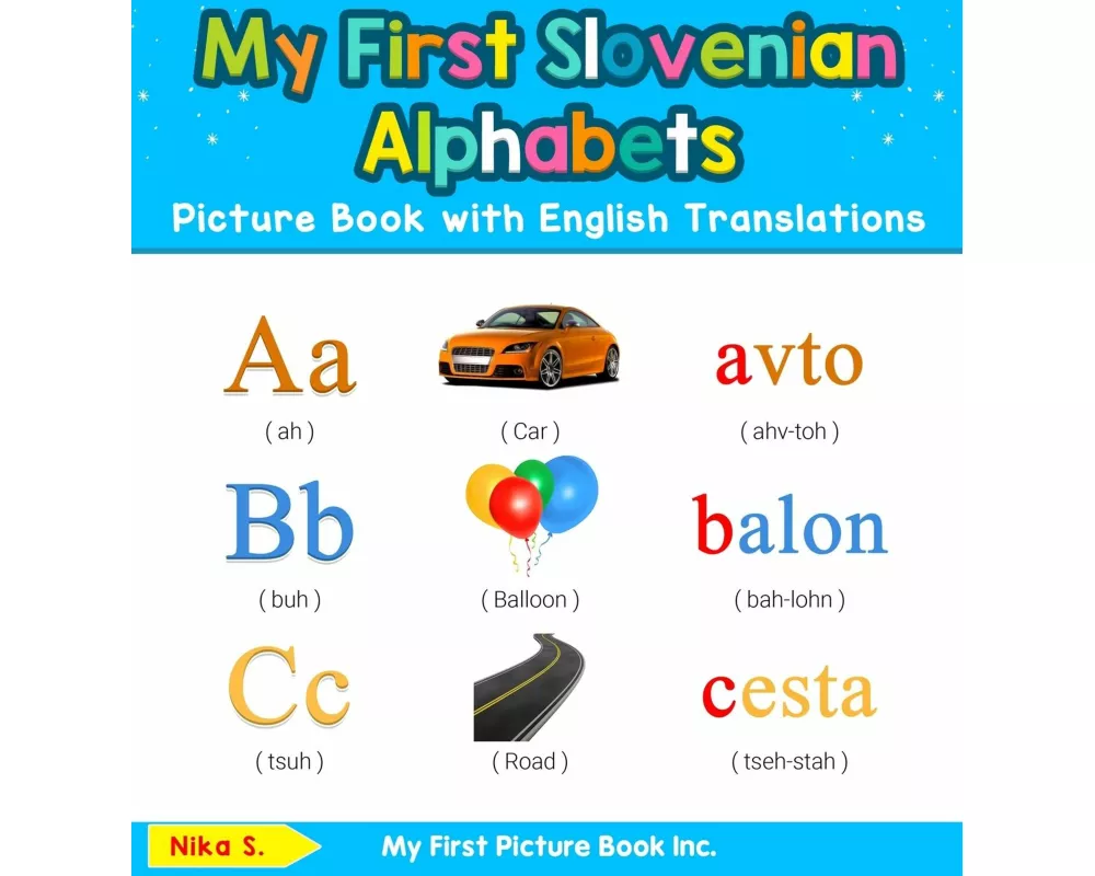 My First Slovenian Alphabets Picture Book with English Translations