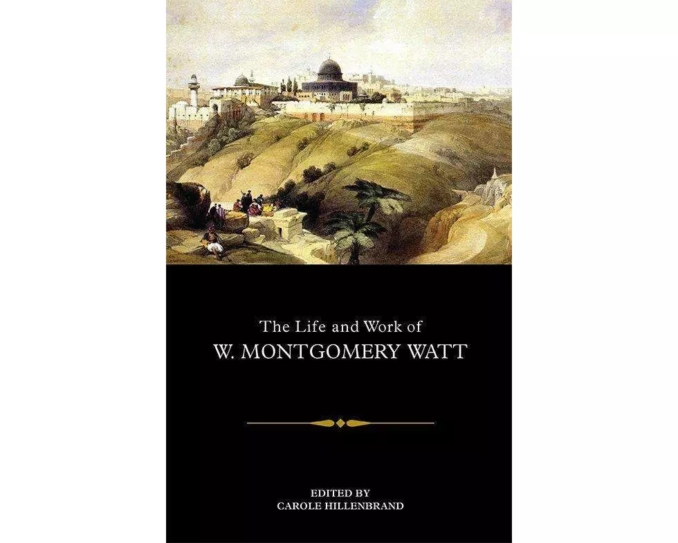 The Life and Work of W. Montgomery Watt